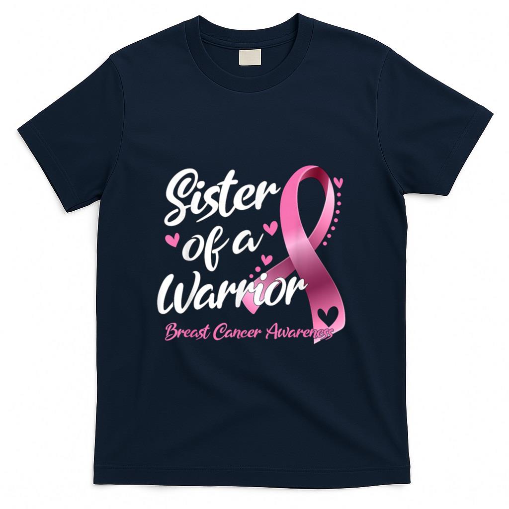 Womens Breast Cancer Fighter Awareness Sister Of A Warrior T-Shirt