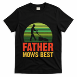 Father Mows Best T-Shirt