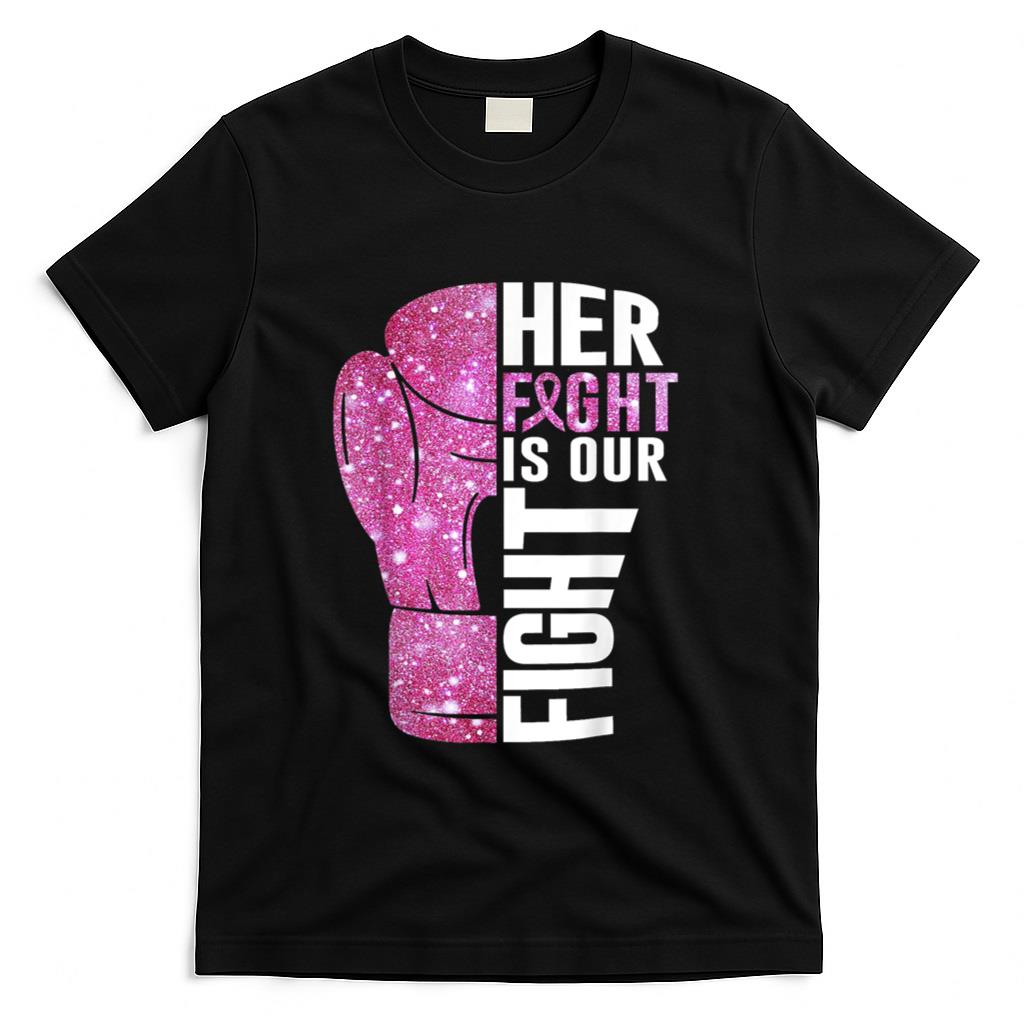 Her Fight Is Our Fight Boxing Glove Breast Cancer Awareness T-Shirt