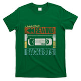 Retro Nostalgia - I Wanna Rewind Back to the 80's Retro VHS Nostalgia 80's