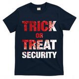 Dads Gory Trick Or Treat Halloween Security T-Shirt
