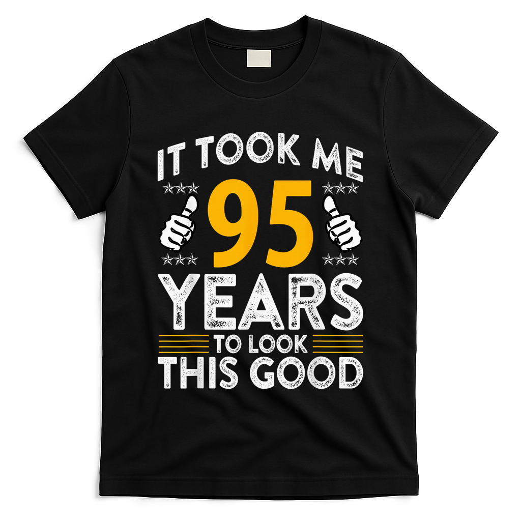 95th Birthday It Tee Took Me 95 Years Good 95 Year Old T-Shirt