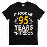 95th Birthday It Tee Took Me 95 Years Good 95 Year Old T-Shirt