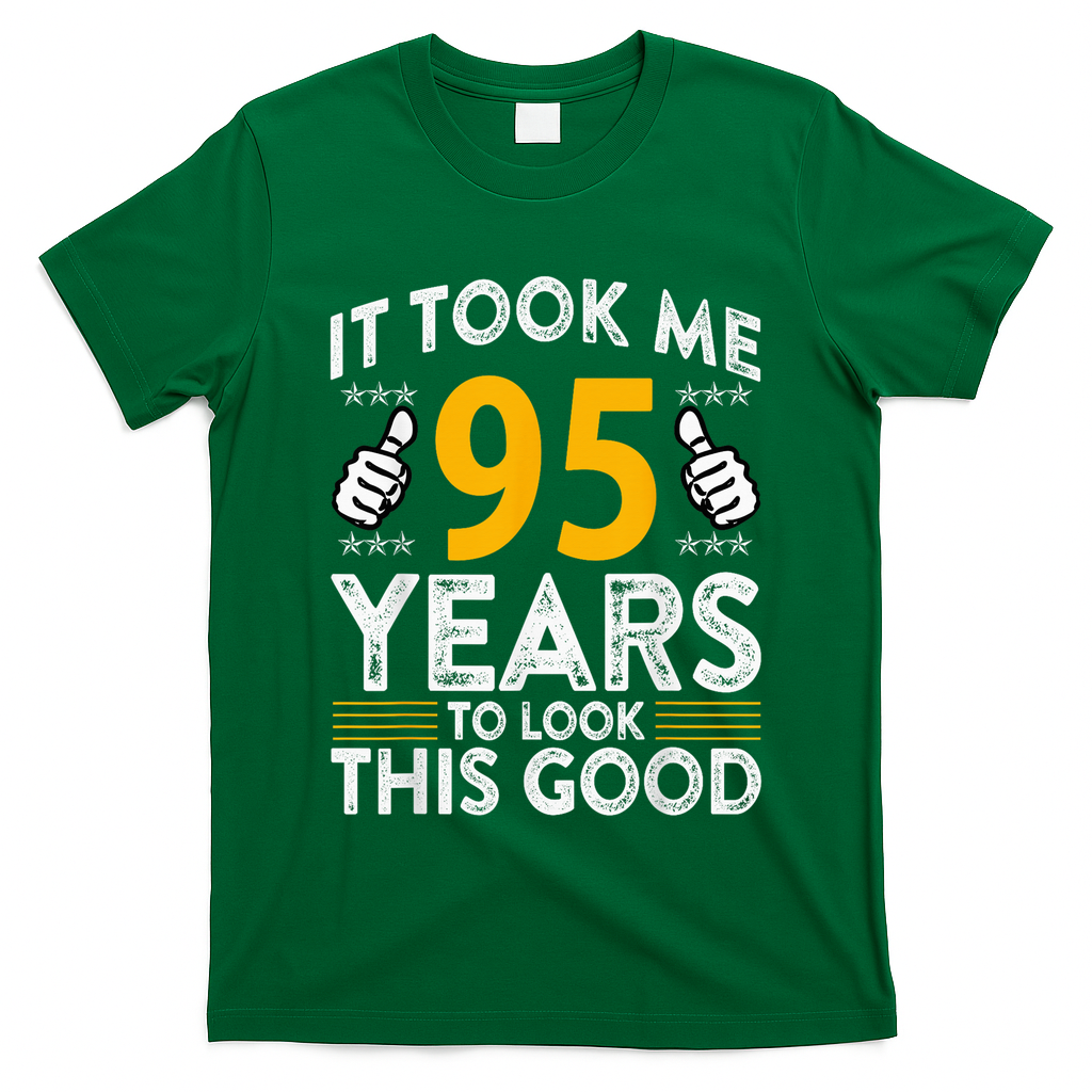 95th Birthday It Tee Took Me 95 Years Good 95 Year Old T-Shirt