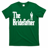 Mens The Bridefather Father Of Bride Dad Wedding Rehearsal Dinner T-Shirt
