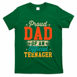 Proud Dad Of Nager 13th Birthday Gift T-Shirt