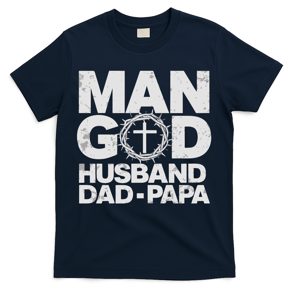 Man Of God Husband Dad Papa Grandpa Dad Father's Day T-Shirt