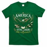 America 250th Anniversary 1776-2026 Patriotic Eagle T-Shirt - Green