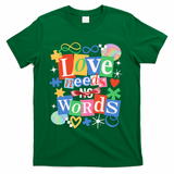 Autism Awareness Love Needs No Word T-Shirt - Green