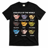 Axolotl-  Axolotl Of World  T-Shirt
