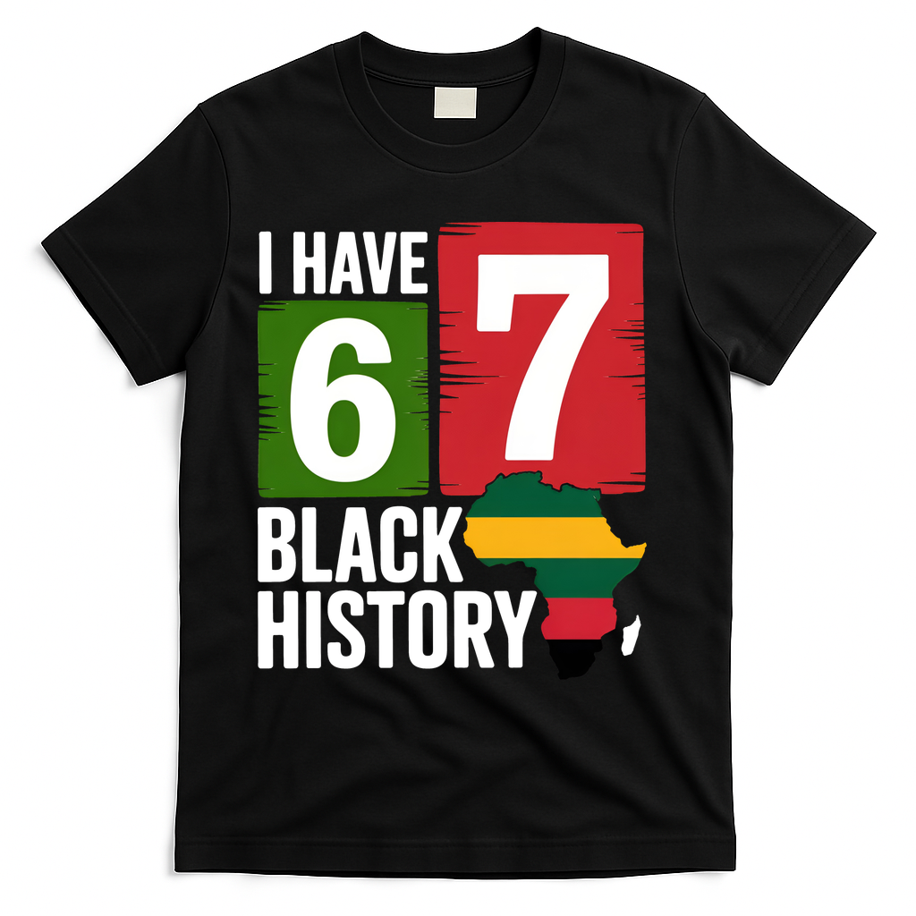 African American Pride I Have 67 Black History T-Shirt - Black