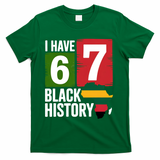 African American Pride I Have 67 Black History T-Shirt - Green