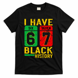 African American Pride I Have 67 Black History 6-7 Meme T-Shirt - Black