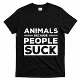 Animals Because People Suck Animal Lover Animal Keeper Zoo Gift T-Shirt - Black