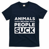 Animals Because People Suck Animal Lover Animal Keeper Zoo Gift T-Shirt - Navy Blue