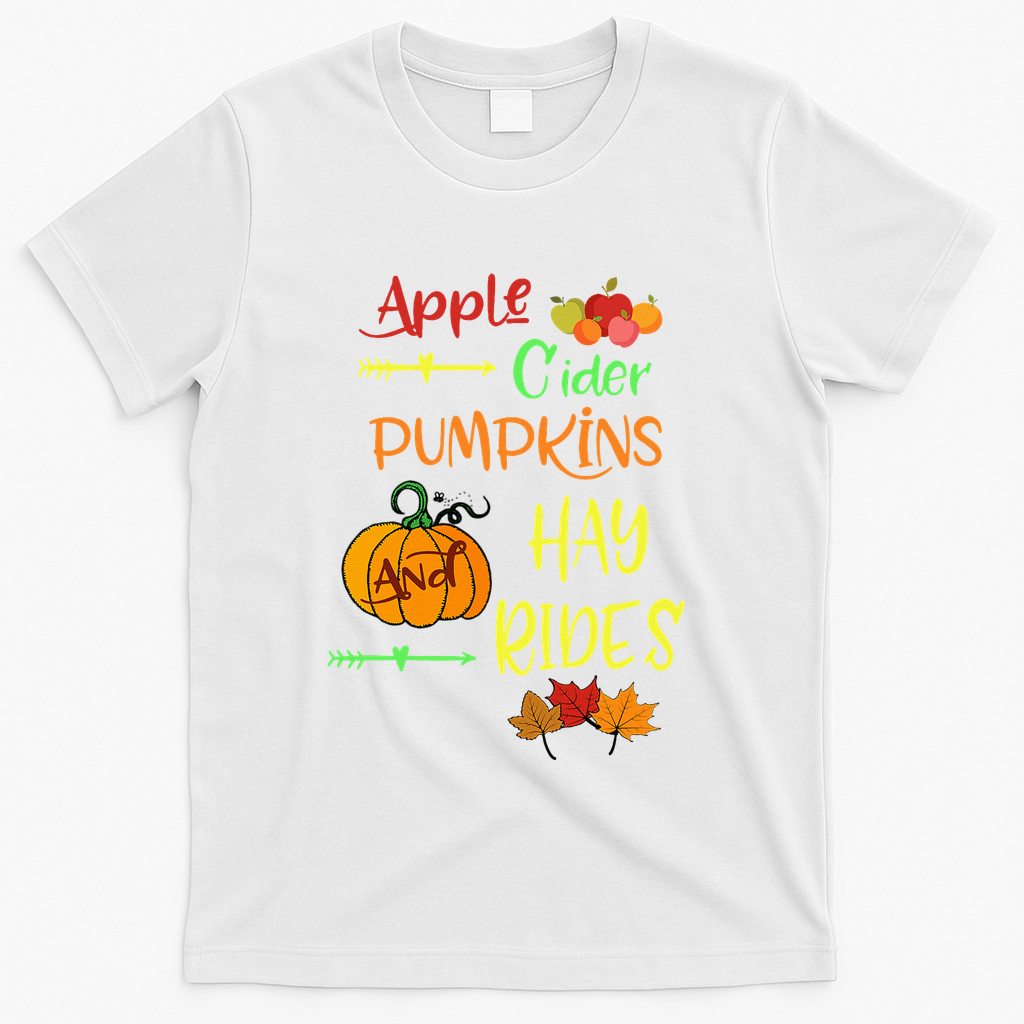 Apple Cider Pumpkins And Hayrides Cute Fall T-Shirt - White