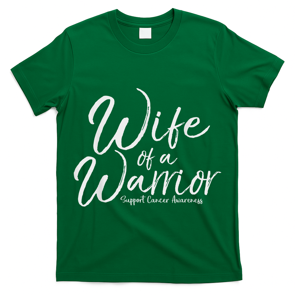 Awareness Cancer Support Gift For Husband Wife Of A Warrior T-Shirt