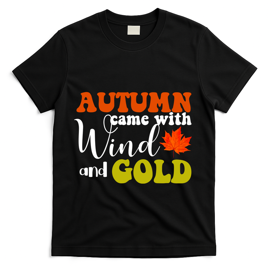 Autumn Came With Wind And Gold T-Shirt - Black