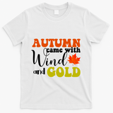 Autumn Came With Wind And Gold T-Shirt - White