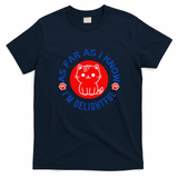 As Far As I Know Im Delightful Cute Kitty Owner Humor T-Shirt