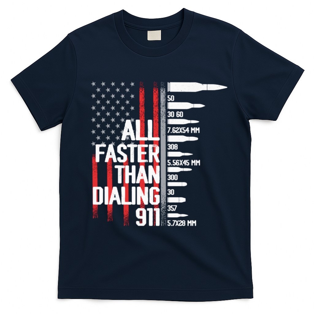 All Faster Than Dialing 911 American Flag Funny Gun Owner Gift T-Shirt - Navy Blue
