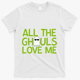 All Ghouls Love Me Funny Halloween Ghost T-Shirt - White