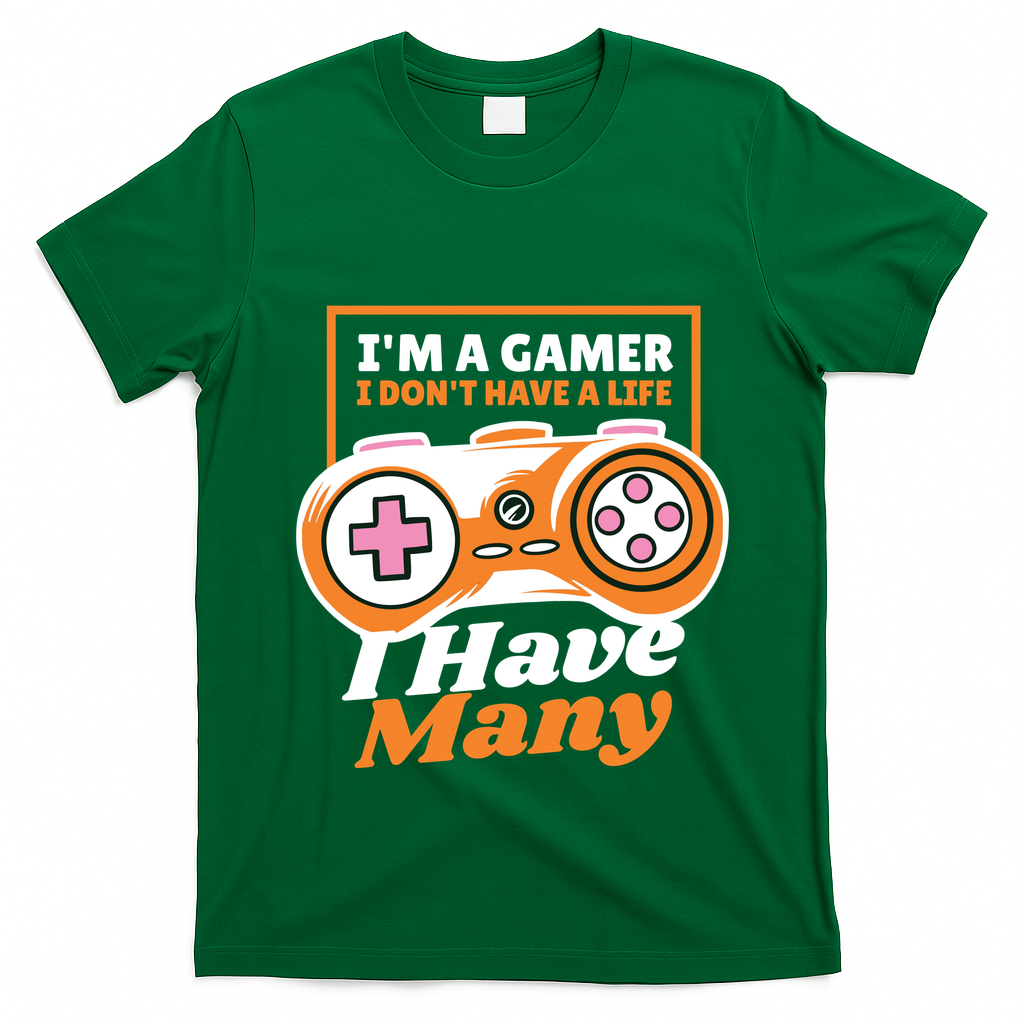 Gamer I Don't Have A Life I Have Many T-Shirt