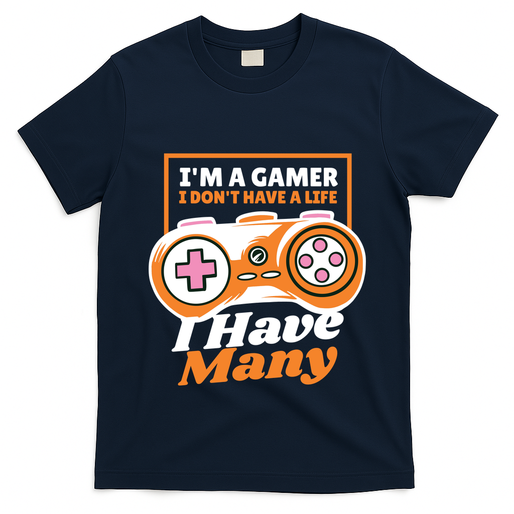 Gamer I Don't Have A Life I Have Many T-Shirt