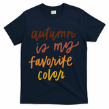 Autumn Is My Favorite Color T-Shirt - Navy