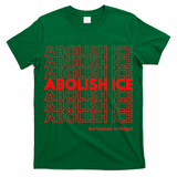 Abolish Ice No Human Is Illegal T-Shirt