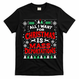All I Want For Christmas Is Mass Deportation T-Shirt - Black
