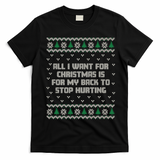 All I Want Is My Back To Stop Hurting Funny Christmas Premium T-Shirt - Black