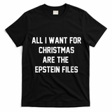 All I Want For Christmas Are The Epstein Files T-Shirt - Black