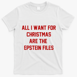All I Want For Christmas Are The Epstein Files T-Shirt - White