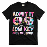 Admit It Youll Low Key Miss Me Bruh Tie Dye Beach Teacher T-Shirt - Black