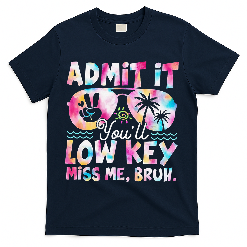 Admit It Youll Low Key Miss Me Bruh Tie Dye Beach Teacher T-Shirt - Navy