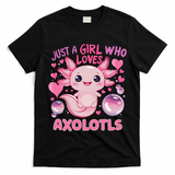 Axolotl Just A Girl Who Loves Axolotls T-Shirt