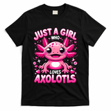 Axolotl Just A Girl Who Loves Axolotls  T-Shirt
