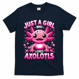 Axolotl Just A Girl Who Loves Axolotls  T-Shirt