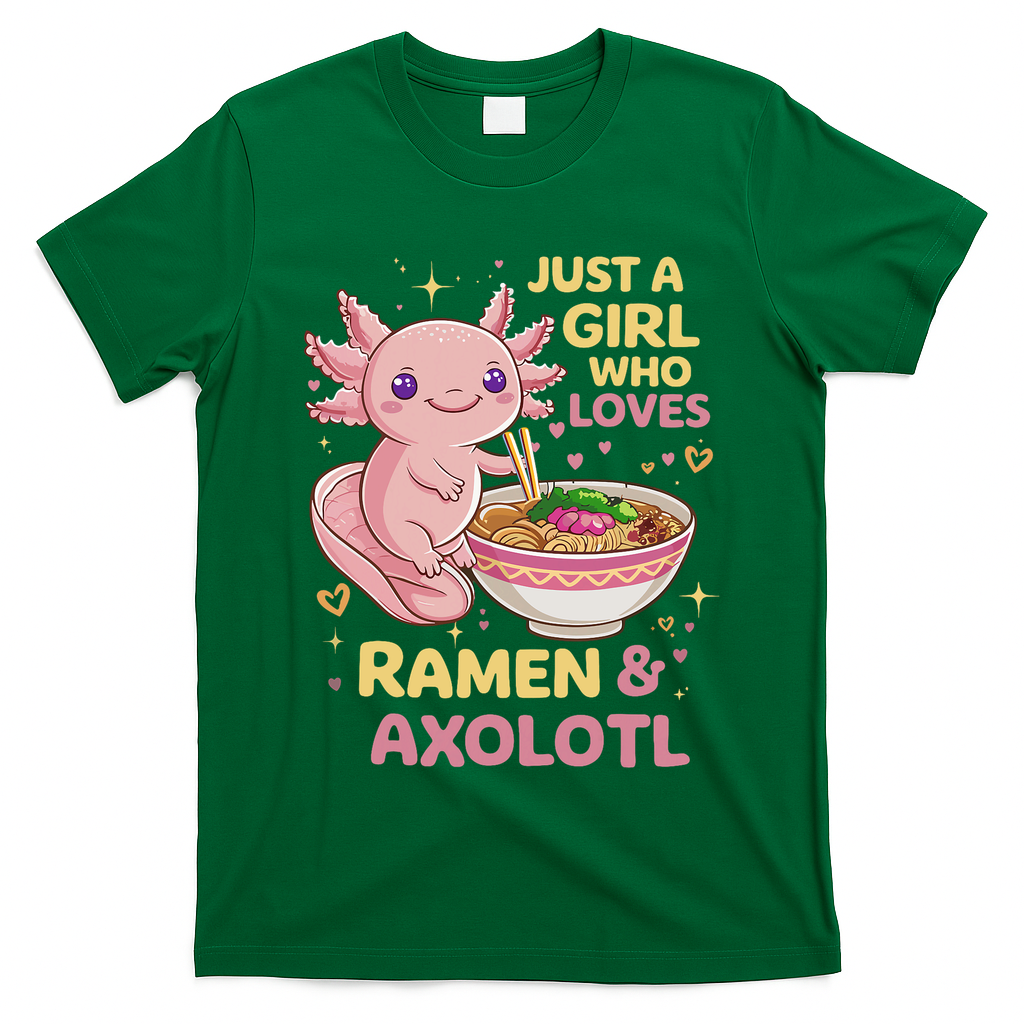 Axolotl Kawaii Just A Girl Who Loves Ramen And Axolotls T-Shirt