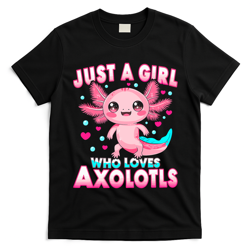Axolotl Kawaii  Just A Girl Who Loves Axolotls T-Shirt