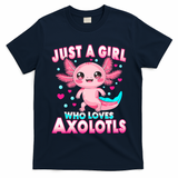 Axolotl Kawaii  Just A Girl Who Loves Axolotls T-Shirt