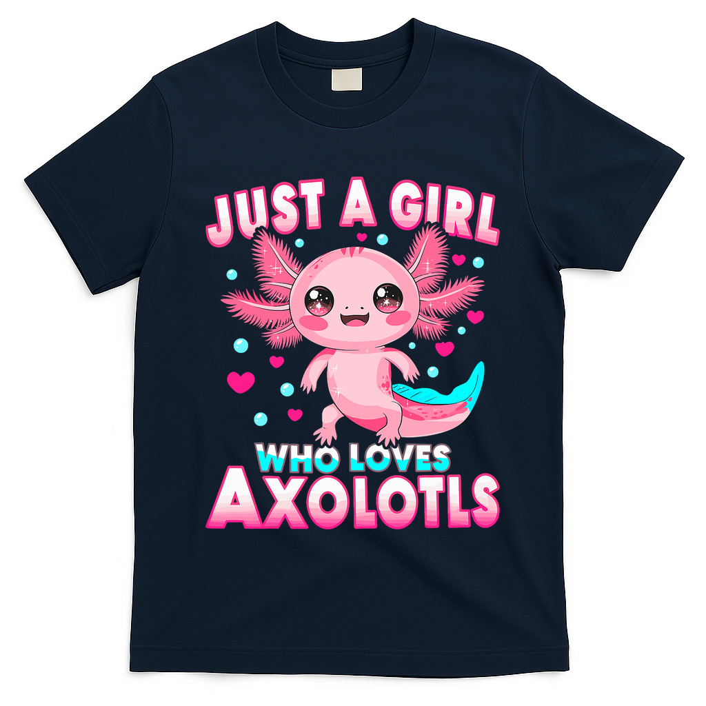 Axolotl Kawaii  Just A Girl Who Loves Axolotls T-Shirt