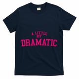 A Little Bit Dramatic T-Shirt - Navy