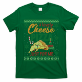 A Lovely Cheese Pizza Just For Me Alone Home Christmas Gift T-Shirt - Irish Green