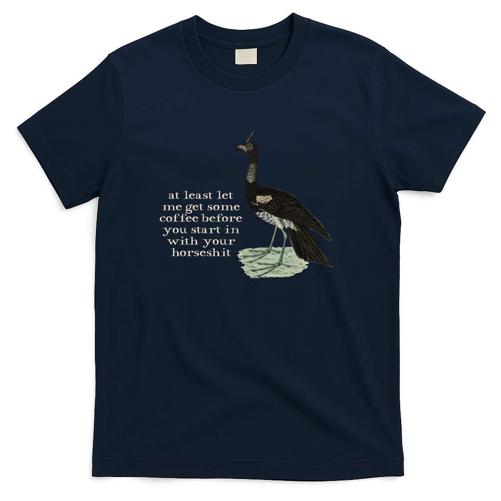 at least let  me get some coffee before you start in with your horseshit (light text) - Navy
