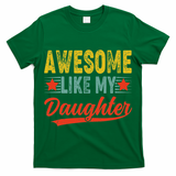 Awesome Like My Daughter Gift Funny Happy Father's Day T-Shirt
