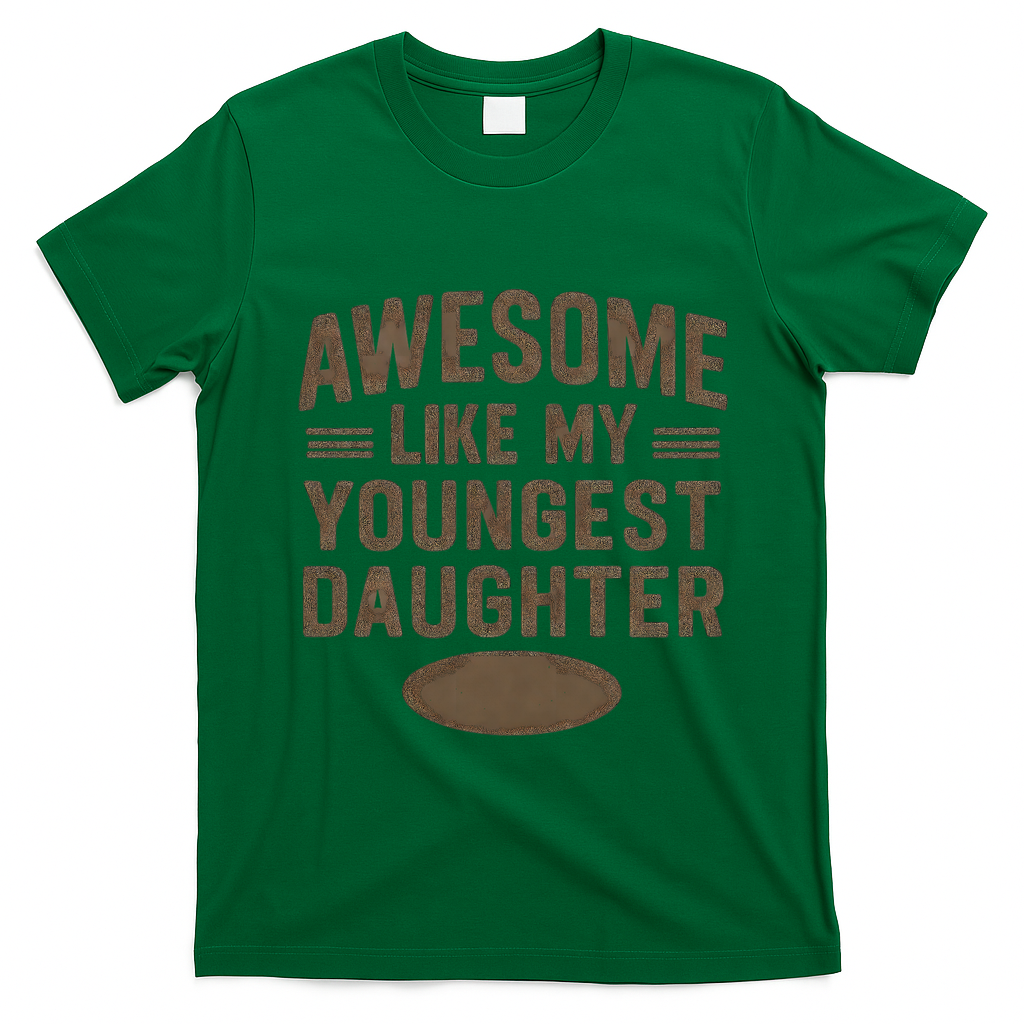 Awesome Like My Youngest Daughter T-Shirt