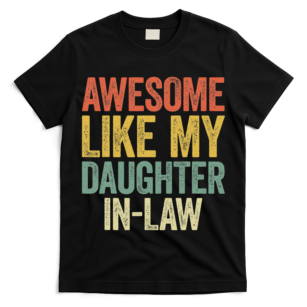 Awesome Like My Daughter In Law Women Parents Day T-Shirt