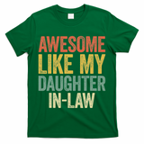 Awesome Like My Daughter In Law Women Parents Day T-Shirt